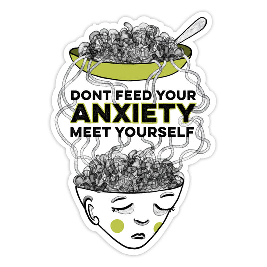 Sticker - DONT FEED YOUR ANXIETY - Aufkleber 4,5 cm x 6,5 cm Sticker Outdoor Aufkleber