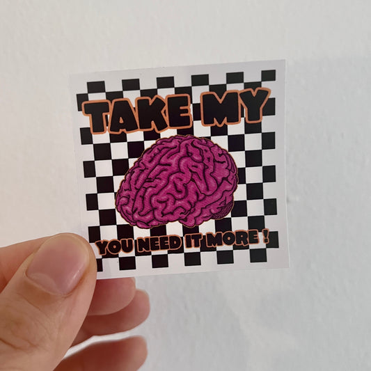 Sticker - TAKE MY BRAIN - Aufkleber 5,2 cm x 5,2 cm Sticker Outdoor Aufkleber