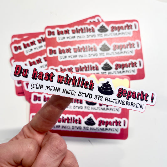 Stickerbogen „ Du hast wirklich 💩geparkt“  3 Aufkleber / Autoaufkleber